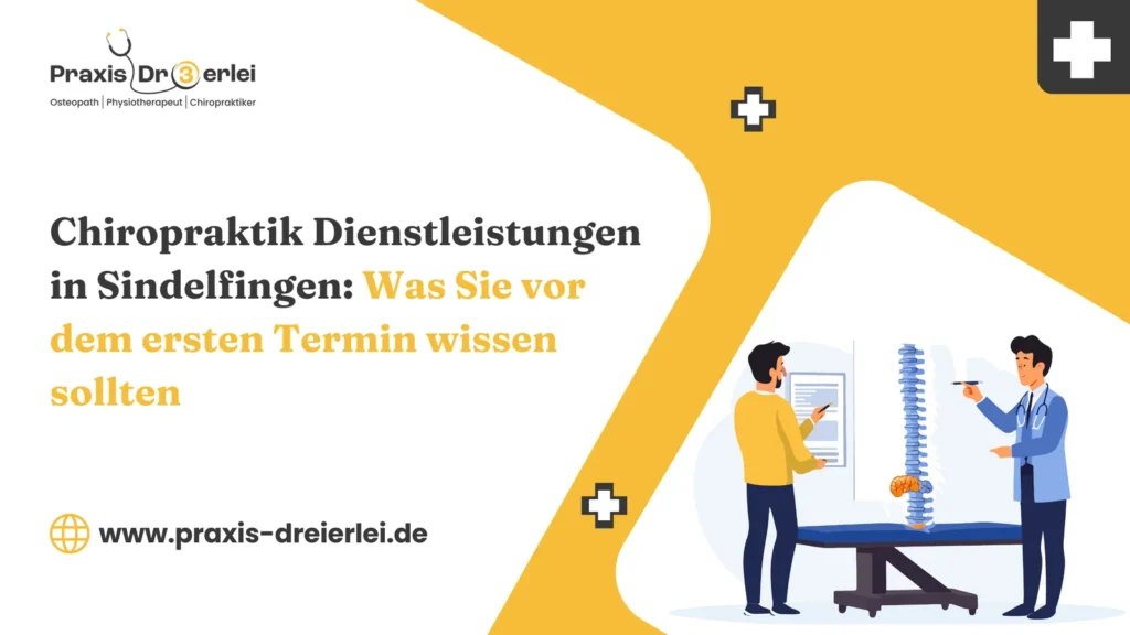 Chiropraktik Dienstleistungen in Sindelfingen: Was Sie vor dem ersten Termin wissen sollten
