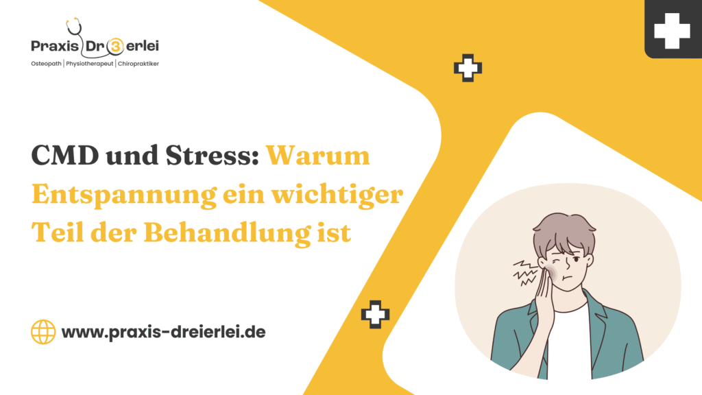 CMD und Stress: Warum Entspannung ein wichtiger Teil der Behandlung ist